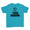 you deside Youth Tee