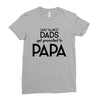 Only the Best Dads get Promoted to Papa Ladies Fitted T-Shirt