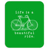 life is a beautiful ride Mousepad