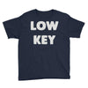 low key Youth Tee