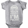 yout bet your pierogi i'm polish Baby Onesie