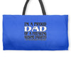 i'm a proud dad of a freaking awesome daughter Weekender Totes