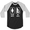 Your Wife And My Wife 3/4 Sleeve Shirt