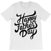 happy fathers day T-Shirt
