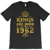 kings are born in 1962 T-Shirt
