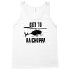 get to da choppa Tank Top