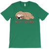 Sloth Says Not Today T-Shirt