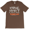 normal people scare me T-Shirt