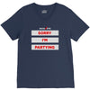 sorry i'm partying V-Neck Tee
