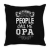 My Favorite People Call Me Opa Throw Pillow