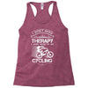 I Don't Need Therapy Just to Go Cycling Racerback Tank
