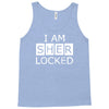 i am sherlocked Tank Top