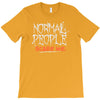normal people scare me T-Shirt
