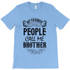 My Favorite People Call Me Brother T-Shirt