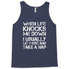 when life knocks me down Tank Top