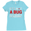 it's not a bug Ladies Fitted T-Shirt