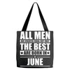 all men are created equal but only the best are born in june Tote Bags