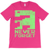 never forget T-Shirt