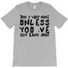 don't want none T-Shirt
