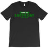 earth day shirt T-Shirt