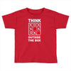 think outside the box Toddler T-shirt