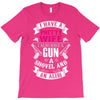 I Have a Pretty Wife I Also Have a Gun a Shovel and an Alibi T-Shirt