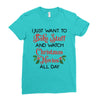 i just want to bake stuff and watch christmas movies all day Ladies Fitted T-Shirt