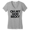 oh my god becky Women's V-Neck T-Shirt