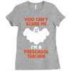 Halloween You Cant Scare Me Im A Preschool Teacher Ladies Fitted T-Shirt