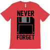 never forget floppy disk T-Shirt