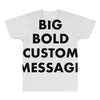 big bold custom message All Over Men's T-shirt