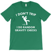 i don't trip T-Shirt