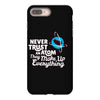 never trust an atom, they make up everything iPhone 8 Plus