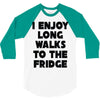 i enjoy long walks to the fridge 3/4 Sleeve Shirt