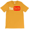 you suck T-Shirt