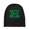 patty says relax Baby Beanies