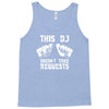 this dj doesn't take requests Tank Top