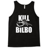 kill bilbo Tank Top