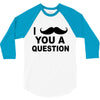 i mustache you 3/4 Sleeve Shirt