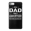 i'm a dad and loan officer iPhone 7 Case