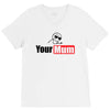 your mum V-Neck Tee