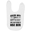 back off i have a crazy mommy and i'm not afraid to user her Baby Bibs