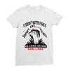 it doesn t matter if she is short fat and has a big mouth as long as s Ladies Fitted T-Shirt