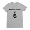 take me to your litre Ladies Fitted T-Shirt