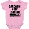 sarcasm now loading (2) Baby Onesie