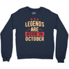 legends are born in october Crewneck Sweatshirt