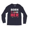 couple tshirt   born to love her Long Sleeve Shirts