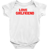 i love my girlfriend Baby Bodysuit