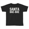 santa bae bae Toddler T-shirt