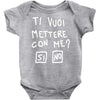 ti vuoi mettere con me Baby Onesie